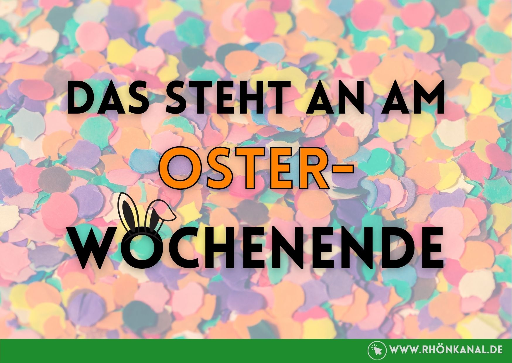 Von Gründonnerstag bis Ostermontag Unsere Veranstaltungstipps für